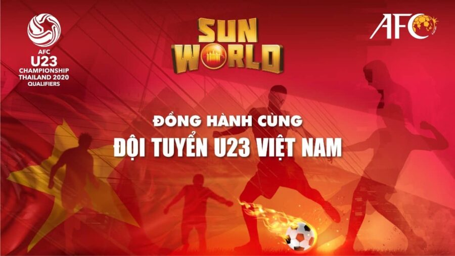SUN WORLD – HÂN HẠNH ĐỒNG HÀNH CÙNG ĐỘI TUYỂN U23 VIỆT NAM